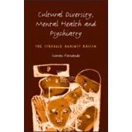 Cultural Diversity, Mental Health and Psychiatry: The Struggle Against Racism