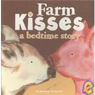 Farm Kisses : A Bedtime Story
