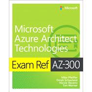 Exam Ref AZ-300 Microsoft Azure Architect Technologies