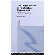 The Origin of Islam in Its Christian Environment