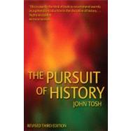 Pursuit of History : Aims, Methods and New Directions in the Study of Modern History