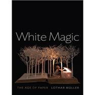 White Magic The Age of Paper