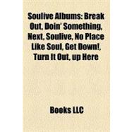 Soulive Albums : Break Out, Doin' Something, Next, Soulive, No Place Like Soul, Get down!, Turn It Out, up Here