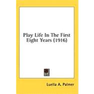 Play Life in the First Eight Years