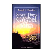 Seven Days with the Gospel of John : A Personal Retreat