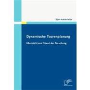 Dynamische Tourenplanung: šbersicht Und Stand Der Forschung