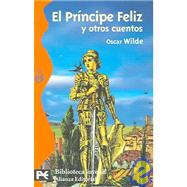 El Principe Feliz Y Otros Cuentos / The Happy Prince and Other Tales, 1888