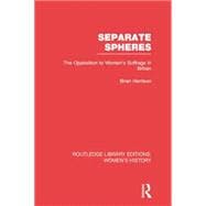 Separate Spheres: The Opposition to Women's Suffrage in Britain