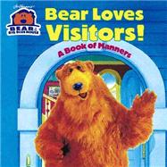 Bear Loves Visitors! : A Book of Manners