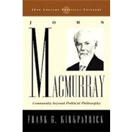 John Macmurray Community beyond Political Philosophy