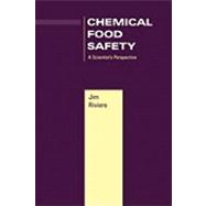 Chemical Food Safety A Scientist's Perspective