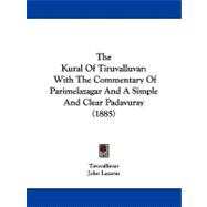Kural of Tiruvalluvar : With the Commentary of Parimelazagar and A Simple and Clear Padavuray (1885)