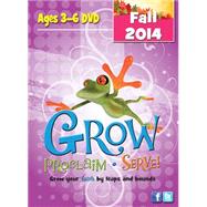 Grow, Proclaim, Serve! Ages 3-6