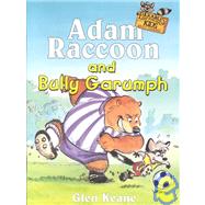 Adam Raccoon and Bully Garumph