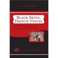 Black Skins, French Voices: Caribbean Ethnicity And Activism In Urban France