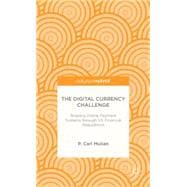 The Digital Currency Challenge Shaping Online Payment Systems Through U.S. Financial Regulations