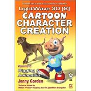Lightwave 3D 8 Cartoon Character Creation: Rigging & Animation