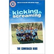 Kicking & Screaming: The Comeback Kids