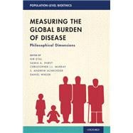 Measuring the Global Burden of Disease Philosophical Dimensions