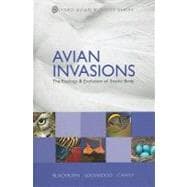 Avian Invasions The Ecology and Evolution of Exotic Birds