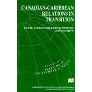 Canadian-Caribbean Relations in Transition : Trade, Sustainable Development and Security