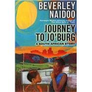 Journey to Jo'Burg : A South African Story