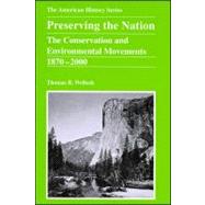 Preserving the Nation The Conservation and Environmental Movements 1870 - 2000