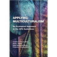 Applying Multiculturalism An Ecological Approach to the APA Guidelines