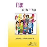 Fear, the Real F Word