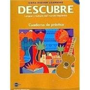 Descubre Nivel 1: Lengua Y Cultura Del Mundo Hispanico, Cuaderno de Practica