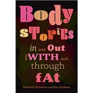 Body Stories In and Out and With and Through Fat