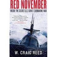 Red November : Inside the Secret U.S.-Soviet Submarine War