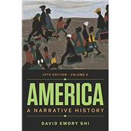 America: A Narrative History, Brief Twelfth Edition, Volume 2 (eBook + Resources