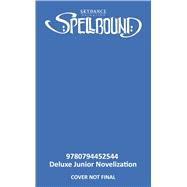 Spellbound Deluxe Junior Novelization
