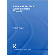 India and the South Asian Strategic Triangle