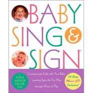 Baby Sing and Sign r Communicate Early with Your Baby: Learning Signs the Fun Way Through Music and Play