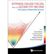 Strings, Gauge Fields, and the Geometry Behind: The Legacy of Maximilian Kreuzer
