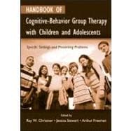 Handbook of Cognitive-Behavior Group Therapy with Children and Adolescents: Specific Settings and Presenting Problems