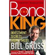 Bond King : Investment Secrets from PIMCO's Bill Gross