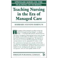 Teaching Nursing in the Era of Managed Care