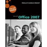 Microsoft Office 2007: Introductory Concepts and Techniques, Premium Video Edition