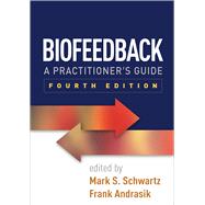 Biofeedback A Practitioner's Guide