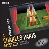 Charles Paris: A Decent Interval A BBC Radio 4 Full-Cast Dramatisation
