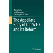 The Appellate Body of the Wto and Its Reform