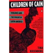 Children of Cain : Violence and the Violent in Latin America