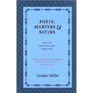Poets, Martyrs, and Satyrs New and Selected Poems, 1959-2001