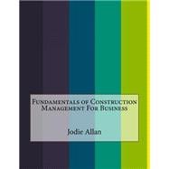 Fundamentals of Construction Management for Business