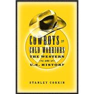 Cowboys As Cold Warriors : The Western and U. S. History