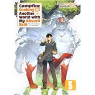 Campfire Cooking in Another World With My Absurd Skill: Omnibus 5 (Light Novel)