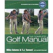 Complete National Golf Manual : A Comprehensive Guide to Playing Like the Pros